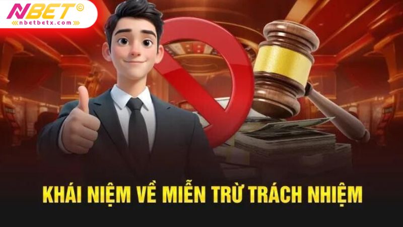 Giới thiệu một số điều cần nắm được về miễn trừ trách nhiệm tại NBET